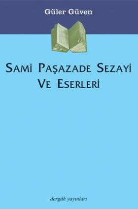 Sami Paşazade Sezayi ve Eserleri